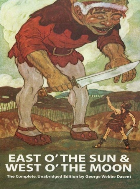 East O' the Sun and West O' the Moon, George Webbe Dasent