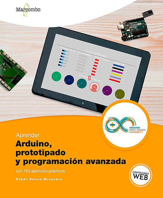 Aprender Arduino, prototipado y programación avanzada con 100 ejercicios, Rubén Beiroa Mosquera