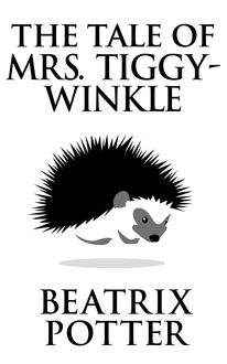 The Tale of Mrs. Tiggy-Winkle, Beatrix Potter