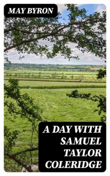 A Day with Samuel Taylor Coleridge, May Byron