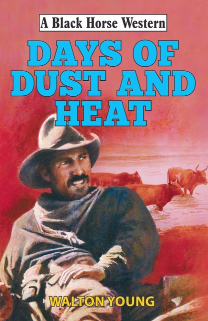 Days of Dust and Heat, Walton Young