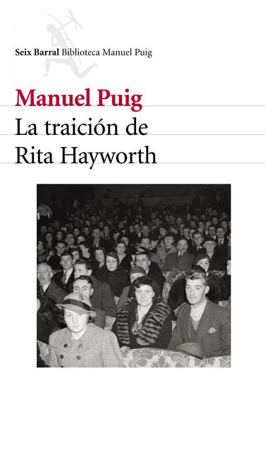 La traición de Rita Hayworth, Manuel Puig