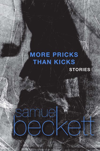 More Pricks Than Kicks, Samuel Beckett