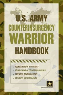 U.S. Army Counterinsurgency Warrior Handbook, DEPARTMENT OF THE ARMY