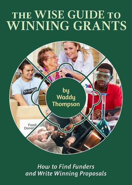 The Wise Guide to Winning Grants, Waddy Thompson