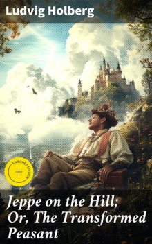 Jeppe on the Hill; Or, The Transformed Peasant, Ludvig Holberg
