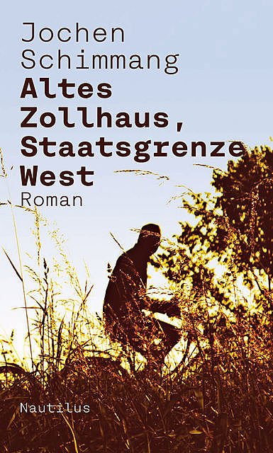 Altes Zollhaus, Staatsgrenze West, Jochen Schimmang
