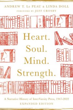 Heart. Soul. Mind. Strength, Andrew T. Le Peau, Linda Doll