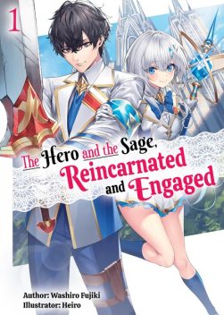 The Hero and the Sage, Reincarnated and Engaged: Volume 1, Washiro Fujiki