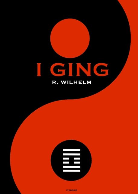 I Ging : Das Buch der Wandlungen, Richard Wilhelm, Unbekannter Autor
