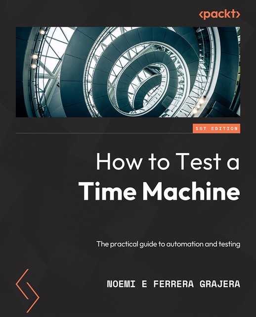 How to Test a Time Machine, Noemí E Ferrera Grajera