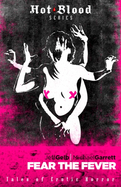 Fear the Fever, Jeff Gelb, Michael Garrett