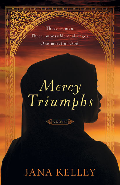 Mercy Triumphs, Jana Kelley