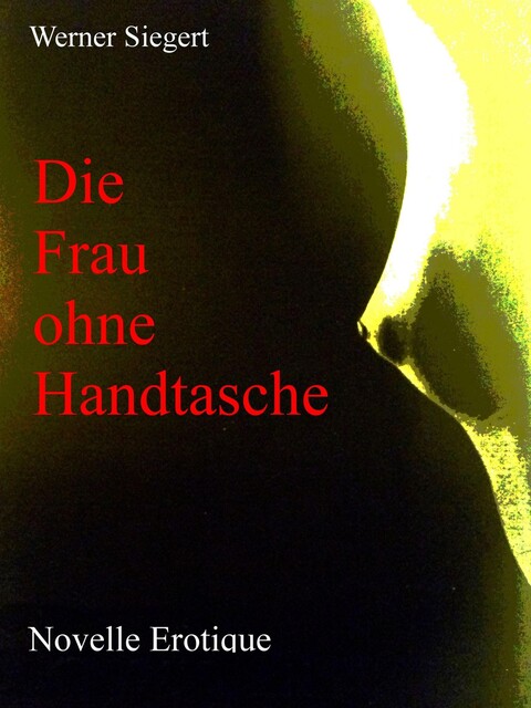 Die Frau ohne Handtasche, Werner Siegert