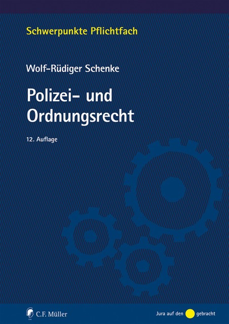 Polizei- und Ordnungsrecht, Wolf-Rüdiger Schenke