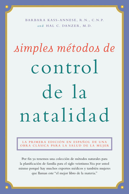 Simples métodos de control de la natalidad, Barbara Kass-Annese, C.N.P., R.N.