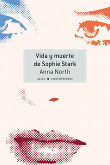 Vida y muerte de Sophie Stark, Anna North