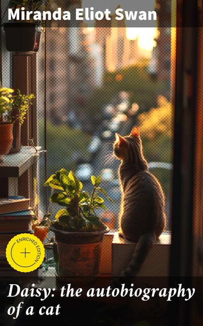 Daisy: the autobiography of a cat, Miranda Eliot Swan