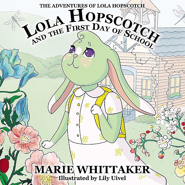 Lola Hopscotch and the First Day of School, Marie Whittaker