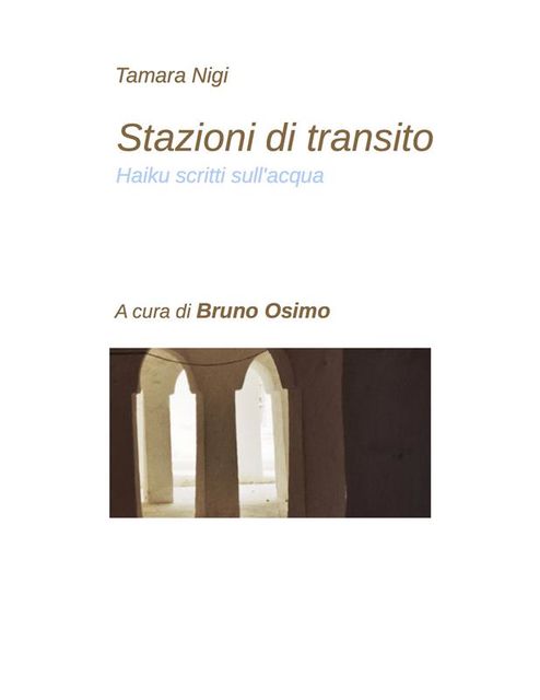 Stazioni di transito (haiku scritti sull'acqua), Bruno Osimo, Tamara Nigi