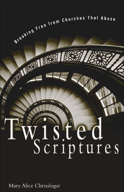 Twisted Scriptures, Mary Alice Chrnalogar