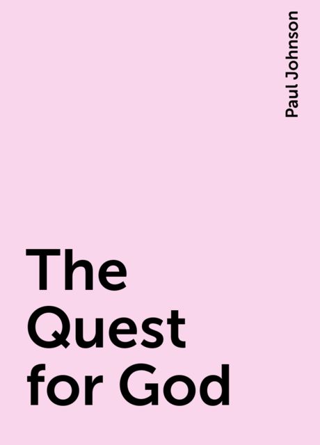 The Quest for God, Paul Johnson