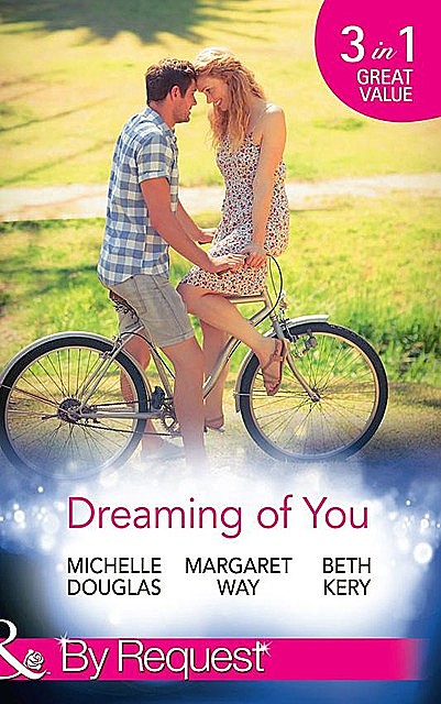 Dreaming Of You, Beth Kery, Margaret Way, Michelle Douglas