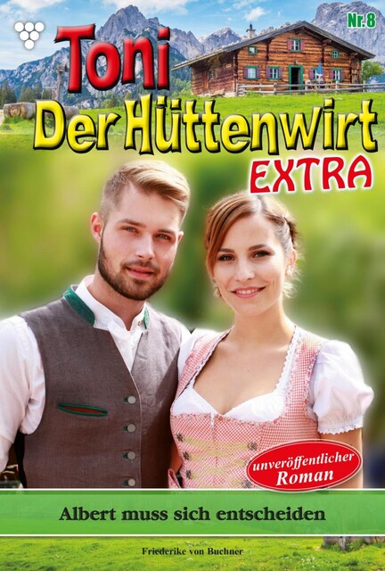 Toni der Hüttenwirt Extra 8 – Heimatroman, Friederike von Buchner