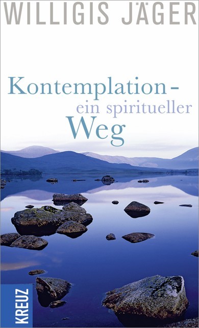 Kontemplation – ein spiritueller Weg, Willigis Jager