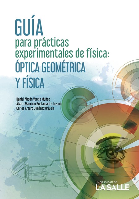 Guía para prácticas experimentales de física, Daniel Abdón Varela Muñoz, Carlos Arturo Jiménez Orjuela, Álvaro Mauricio Bustamante Lozano