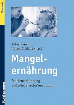 Mangelernährung, Antje Tannen, Tatjana Schütz