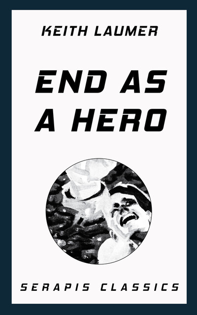 End as a Hero, Keith Laumer