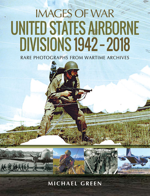 United States Airborne Divisions 1942–2018, Michael Green
