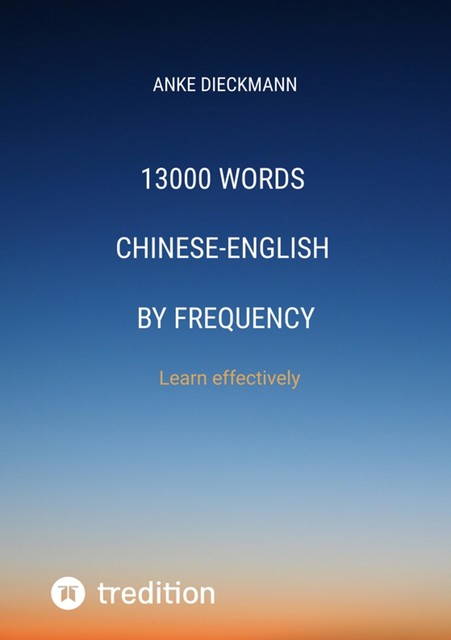 13000 Words Chinese-English by Frequency, Anke Dieckmann