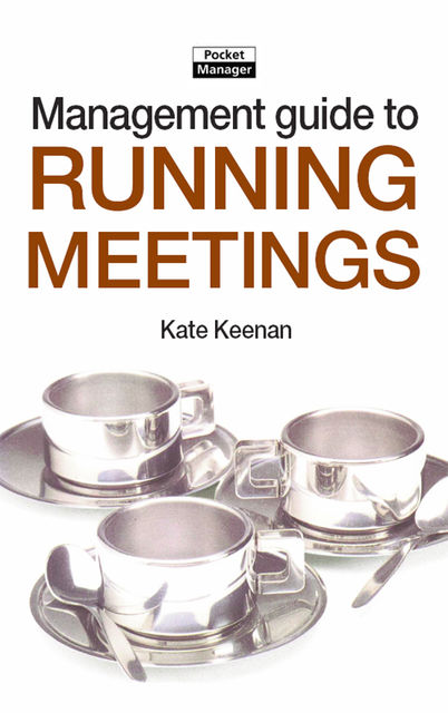 The Management Guide to Running Meetings, Kate Keenan
