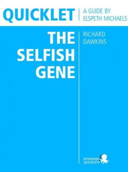 Quicklet on Richard Dawkins' The Selfish Gene (CliffNotes-like Book Summary & Analysis), Elspeth Michaels