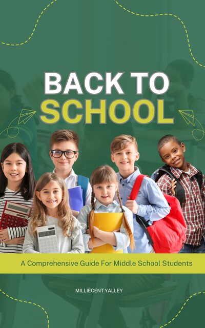 Back to School A-Z Guide for Middle School Families, Millicent Yalley