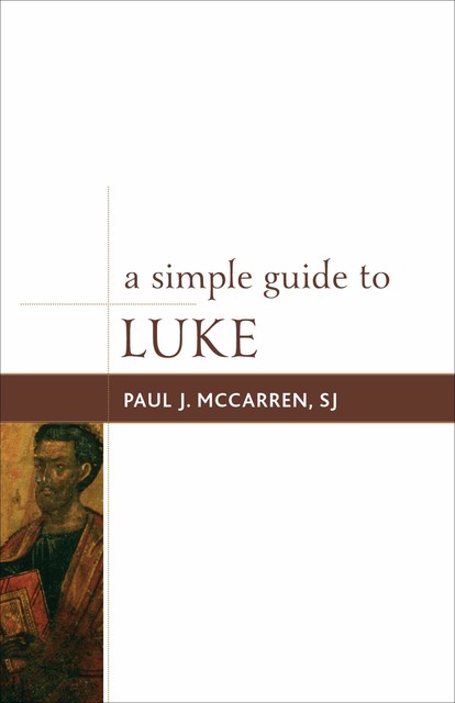 A Simple Guide to Luke, Paul J McCarren