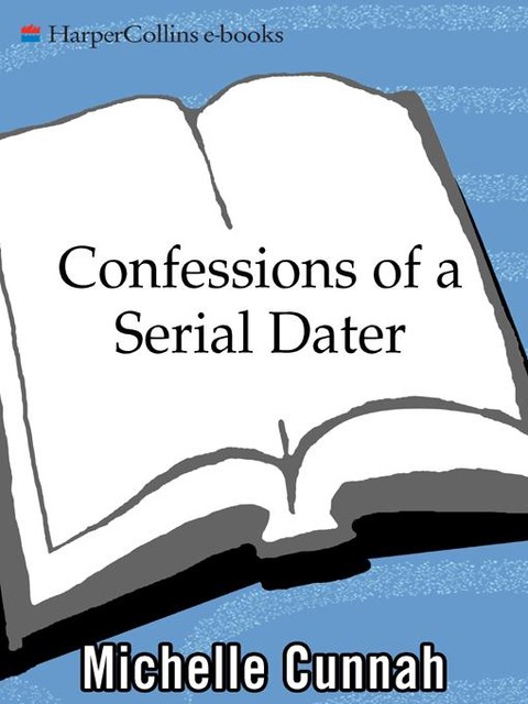 Confessions of a Serial Dater, Michelle Cunnah