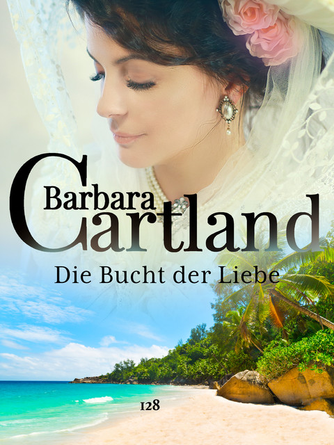 128. Die Bucht der Liebe, Barbara Cartland