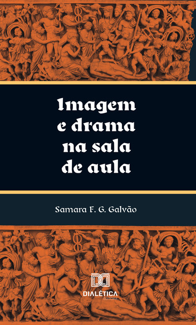 Imagem e drama na sala de aula, Samara F.G. Galvão