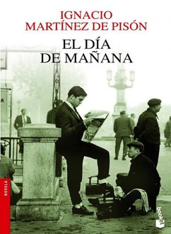 El Día De Mañana, Ignacio Martínez De Pisón