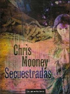 Secuestradas, Chris Mooney