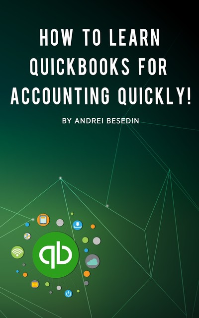 How to Learn Quickbooks for Accounting, Andrei Besedin