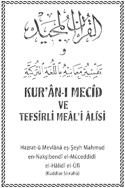 Kur'an-ı Mecid ve Tefsitli Meal'i Alisi, Hazrat-ü Mevlana eş-Şeyh Mahmud