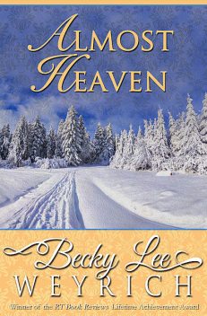 Almost Heaven, Becky Lee Weyrich