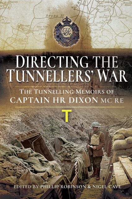 Directing the Tunnellers’ War, Nigel Cave, Phillip Robinson