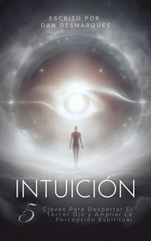 Intuición, Dan Desmarques