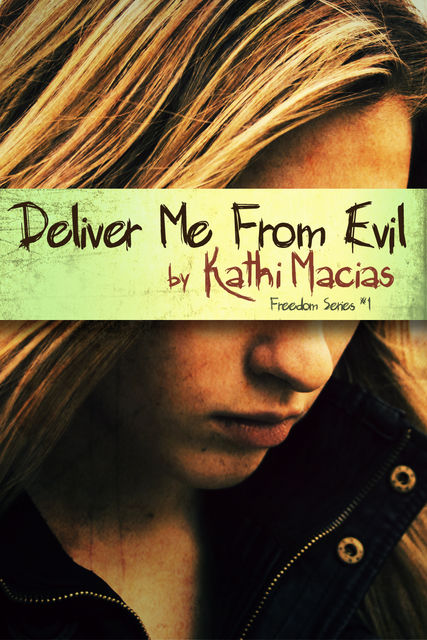 Deliver Me From Evil, Kathi Macias