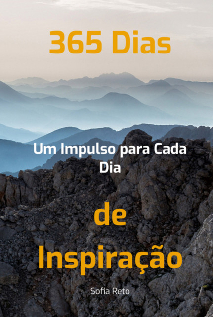 365 Dias De Inspiração: Um Impulso Para Cada Dia, Sofia Reto
